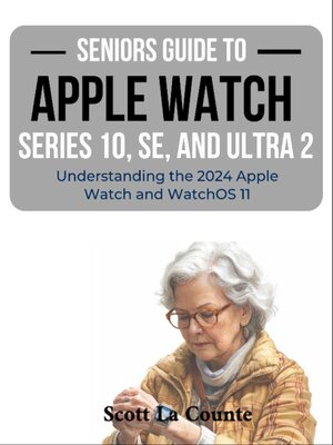 cover image of Seniors Guide to the Apple Watch Series 10, SE, and Ultra 2